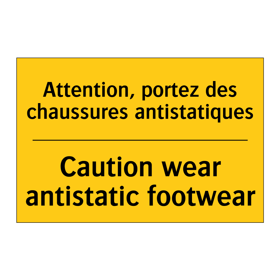 Attention, portez des chaussures /.../ - Caution wear antistatic footwear /.../