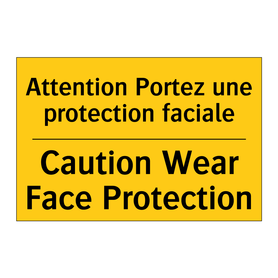 Attention Portez une protection /.../ - Caution Wear Face Protection