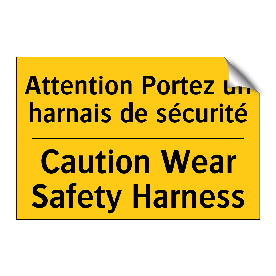 Attention Portez un harnais de /.../ - Caution Wear Safety Harness
