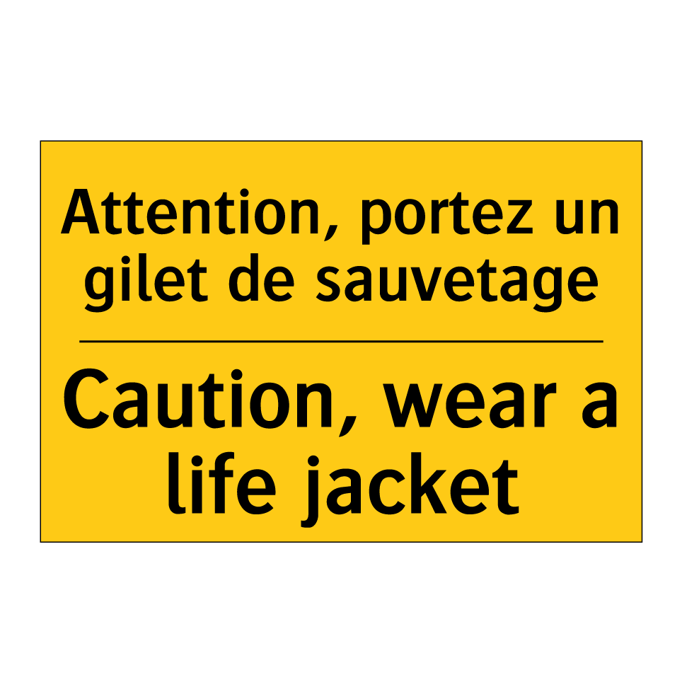 Attention, portez un gilet de /.../ - Caution, wear a life jacket