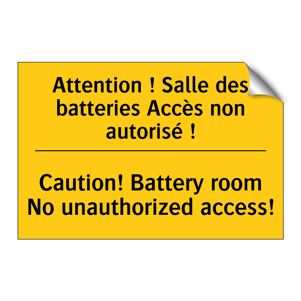 Attention ! Salle des batteries /.../ - Caution! Battery room No unauthorized /.../