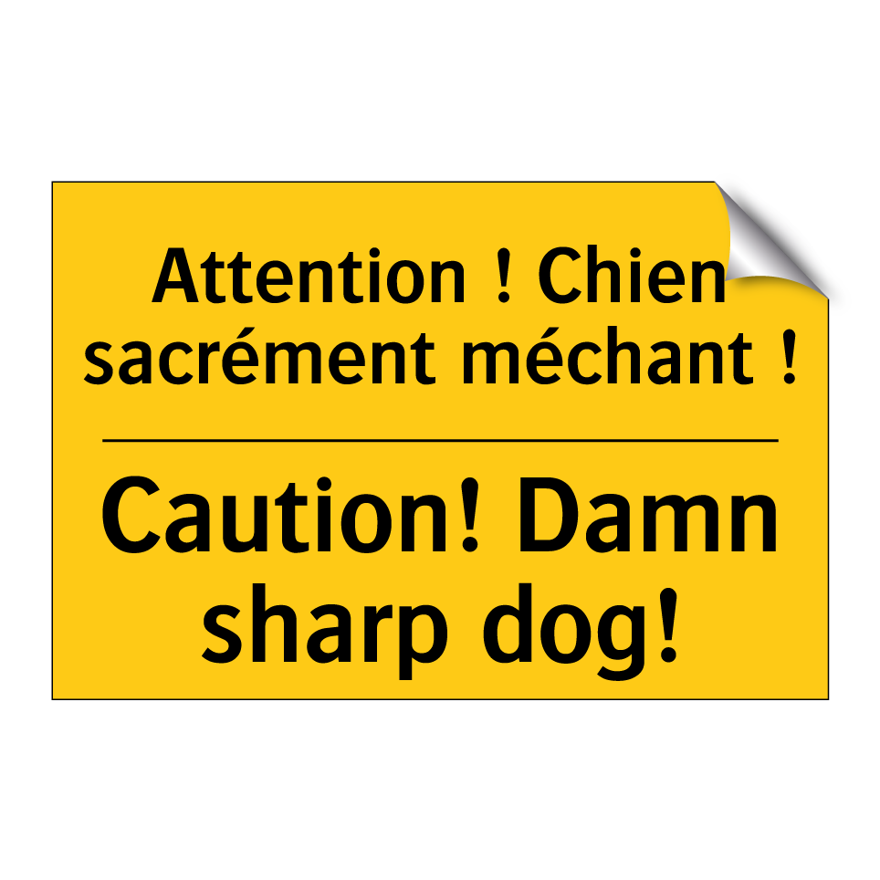 Attention ! Chien sacrément méchant /.../ - Caution! Damn sharp dog!
