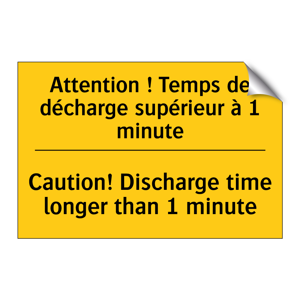 Attention ! Temps de décharge /.../ - Caution! Discharge time longer /.../