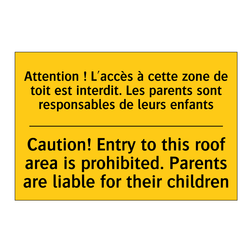 Attention ! L'accès à cette zone /.../ - Caution! Entry to this roof area /.../