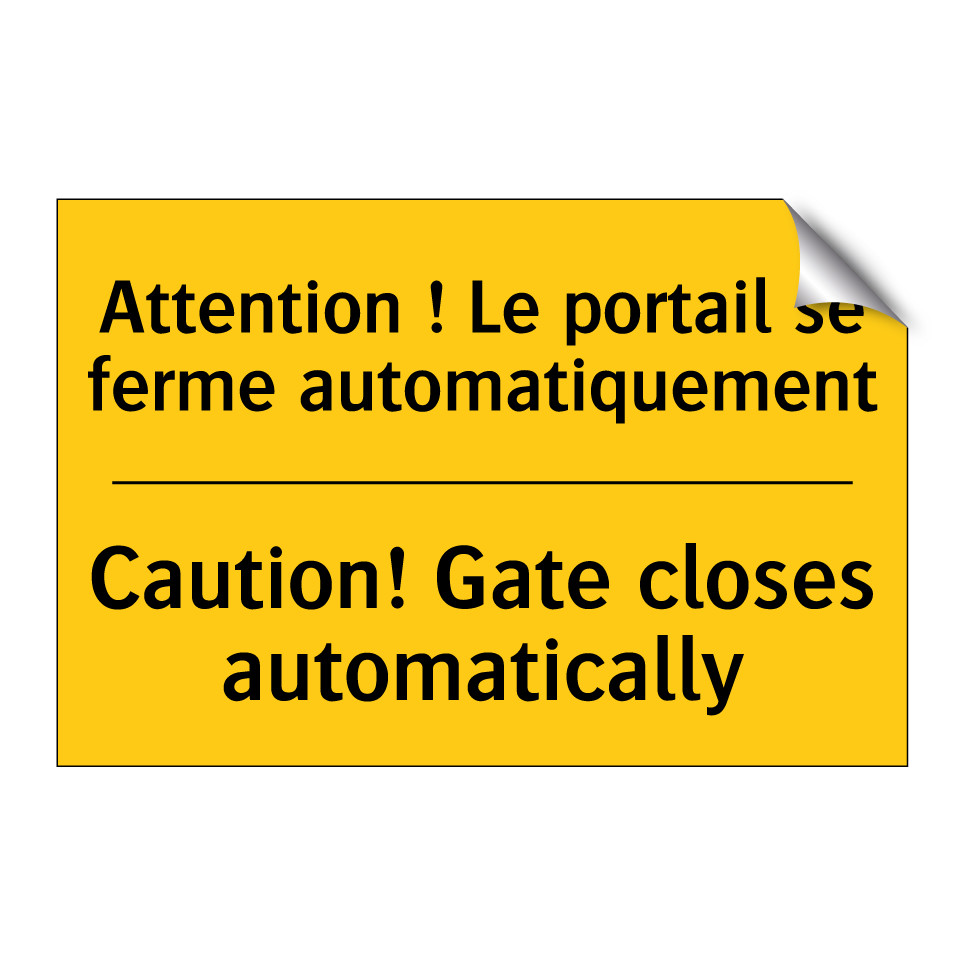 Attention ! Le portail se ferme /.../ - Caution! Gate closes automatically /.../