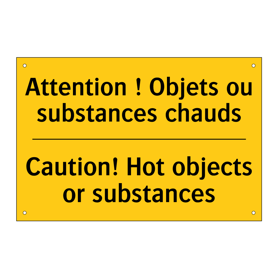 Attention ! Objets ou substances /.../ - Caution! Hot objects or substances /.../