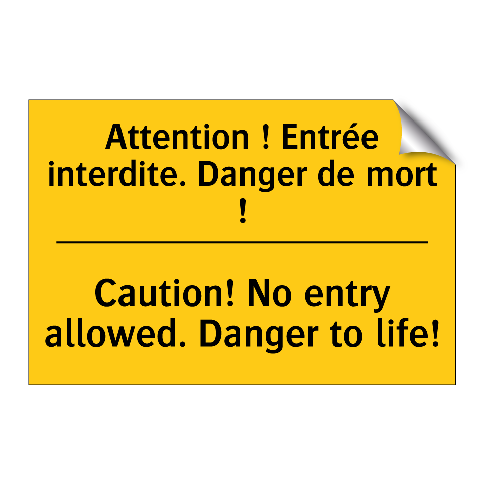 Attention ! Entrée interdite. /.../ - Caution! No entry allowed. Danger /.../