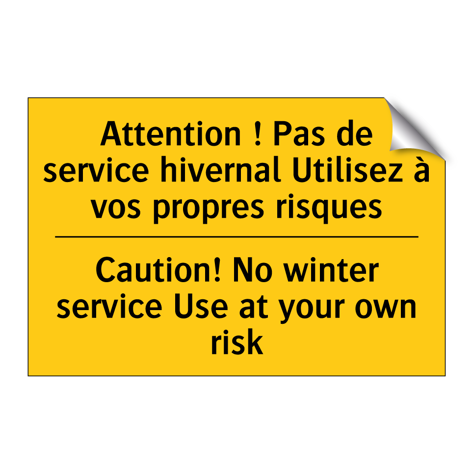 Attention ! Pas de service hivernal /.../ - Caution! No winter service Use /.../