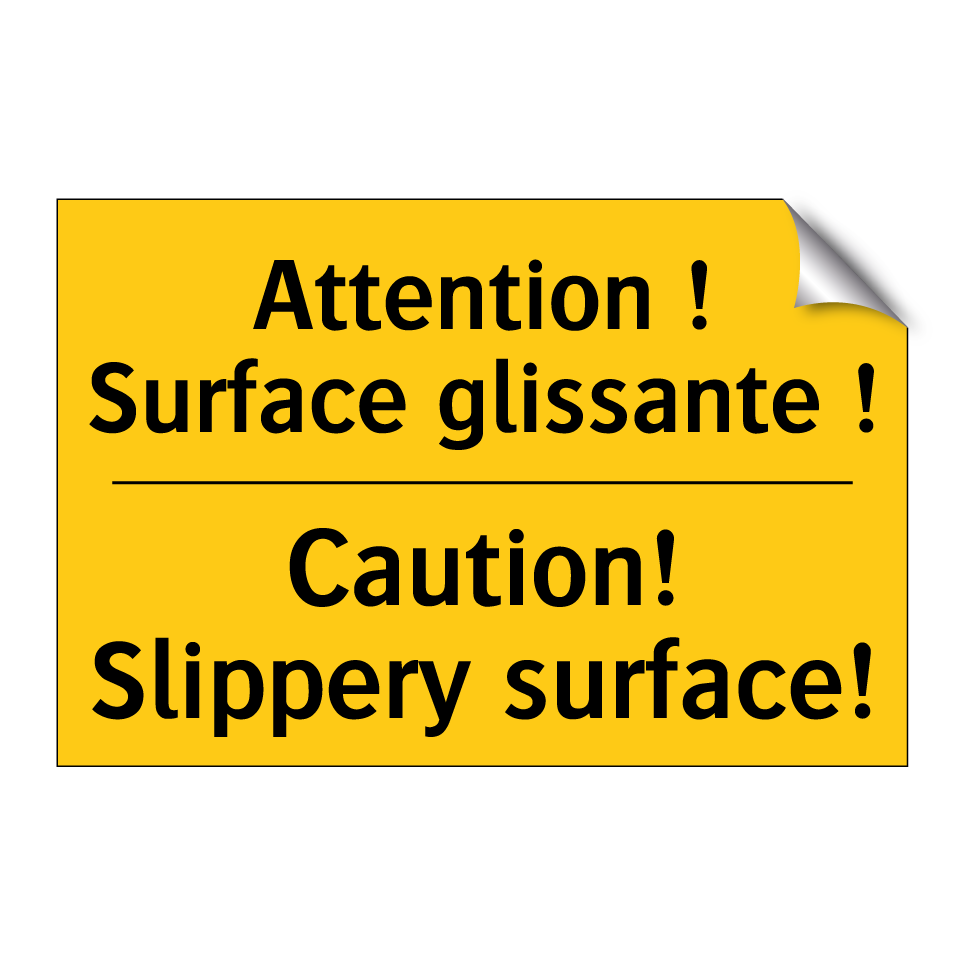 Attention ! Surface glissante /.../ - Caution! Slippery surface!