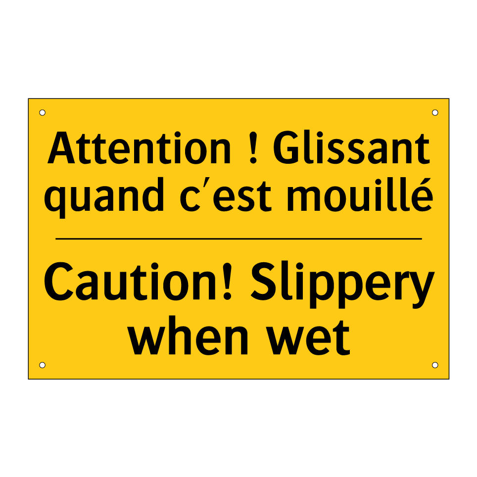 Attention ! Glissant quand c'est /.../ - Caution! Slippery when wet