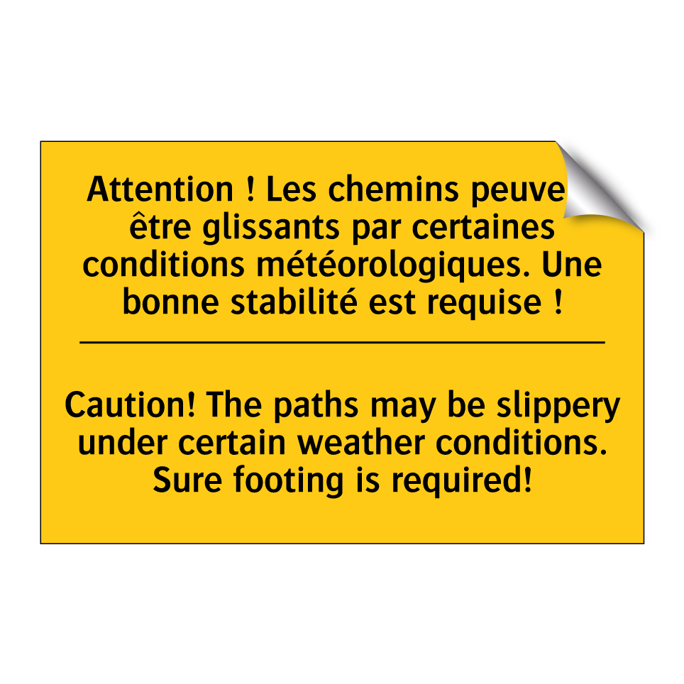 Attention ! Les chemins peuvent /.../ - Caution! The paths may be slippery /.../