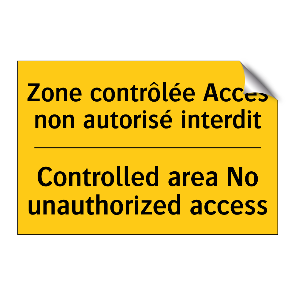 Zone contrôlée Accès non autorisé /.../ - Controlled area No unauthorized /.../