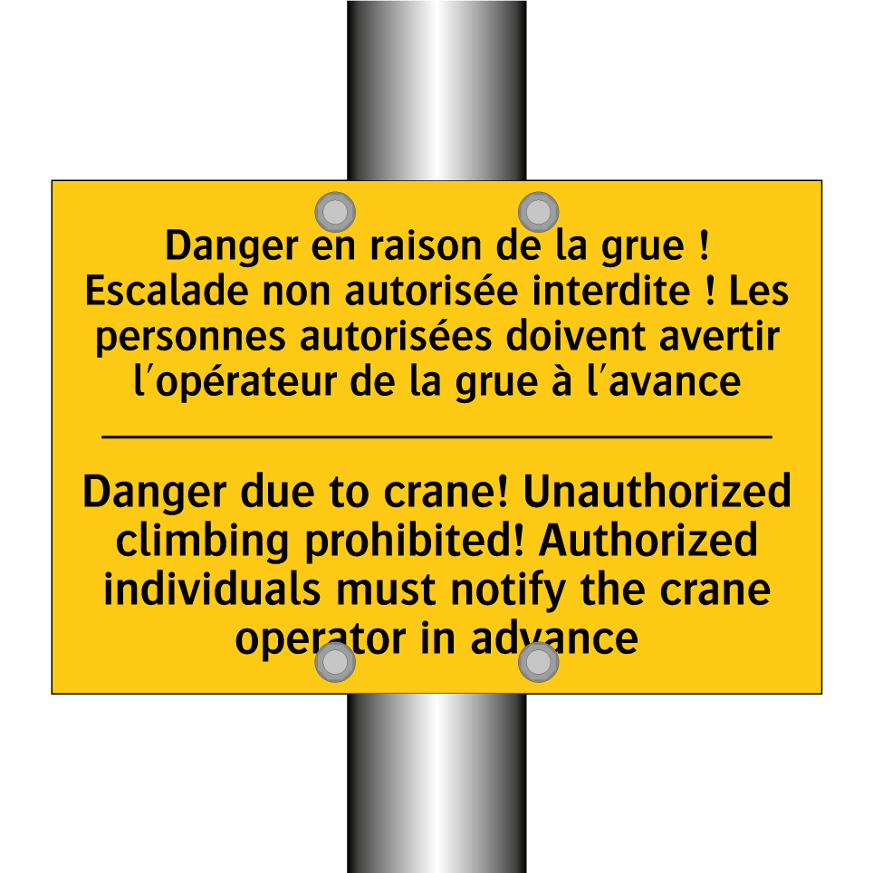 Danger en raison de la grue ! /.../ - Danger due to crane! Unauthorized /.../