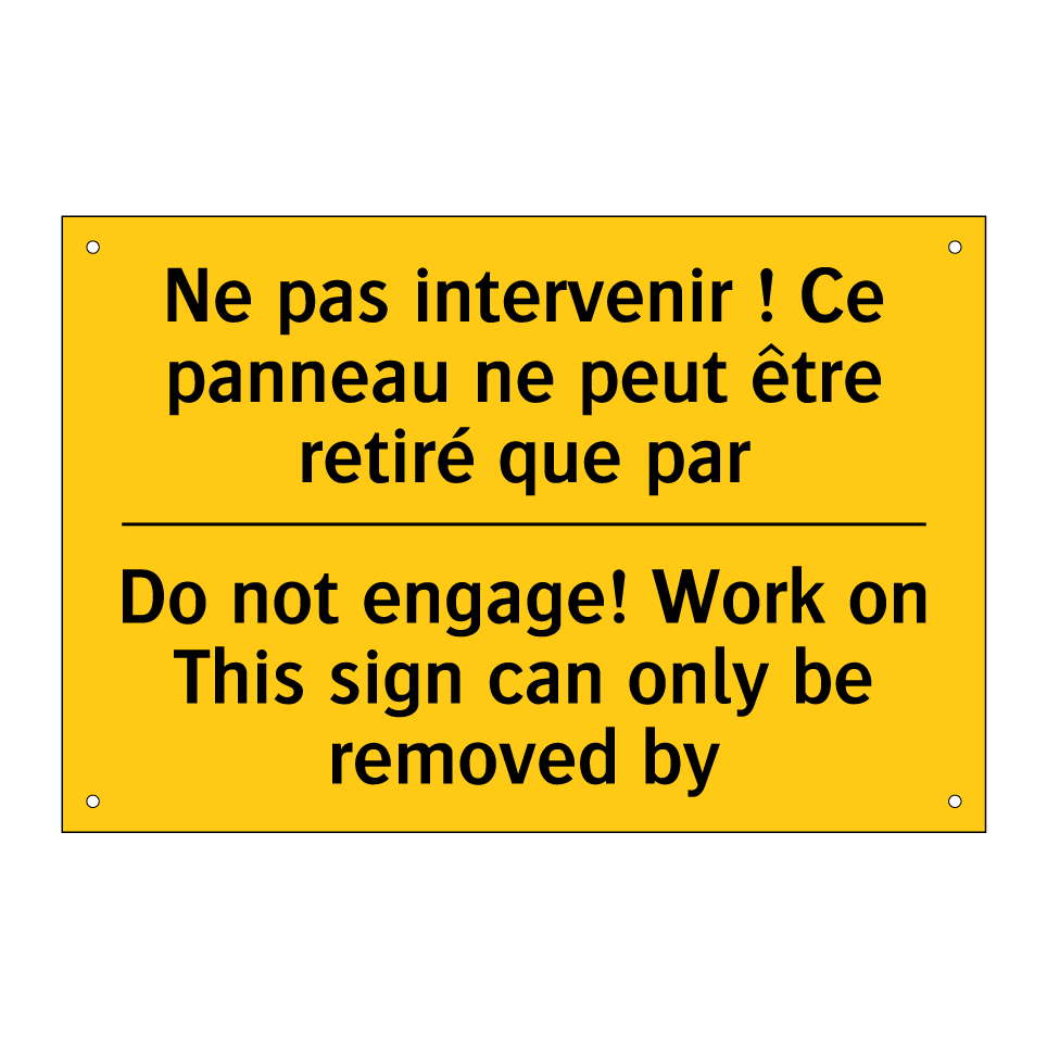 Ne pas intervenir ! Ce panneau /.../ - Do not engage! Work on This sign /.../