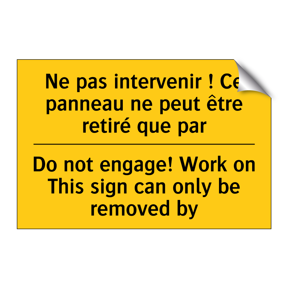 Ne pas intervenir ! Ce panneau /.../ - Do not engage! Work on This sign /.../