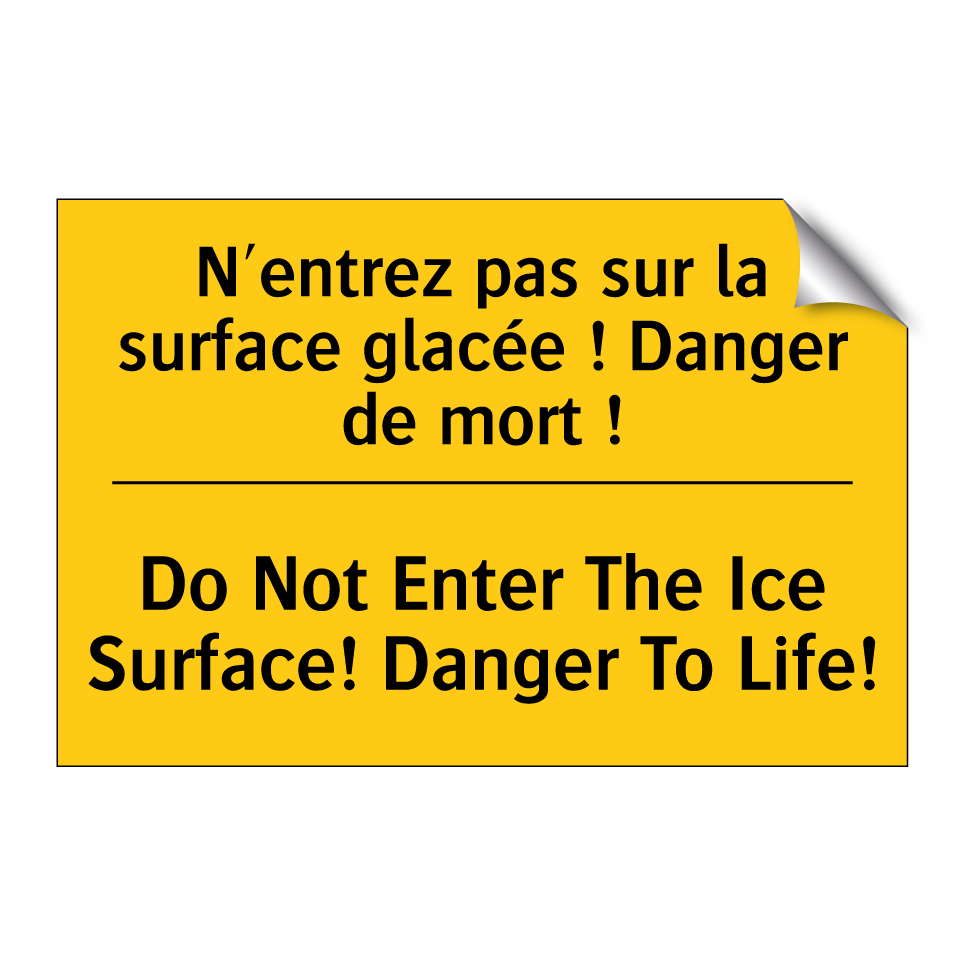 N'entrez pas sur la surface glacée /.../ - Do Not Enter The Ice Surface! /.../