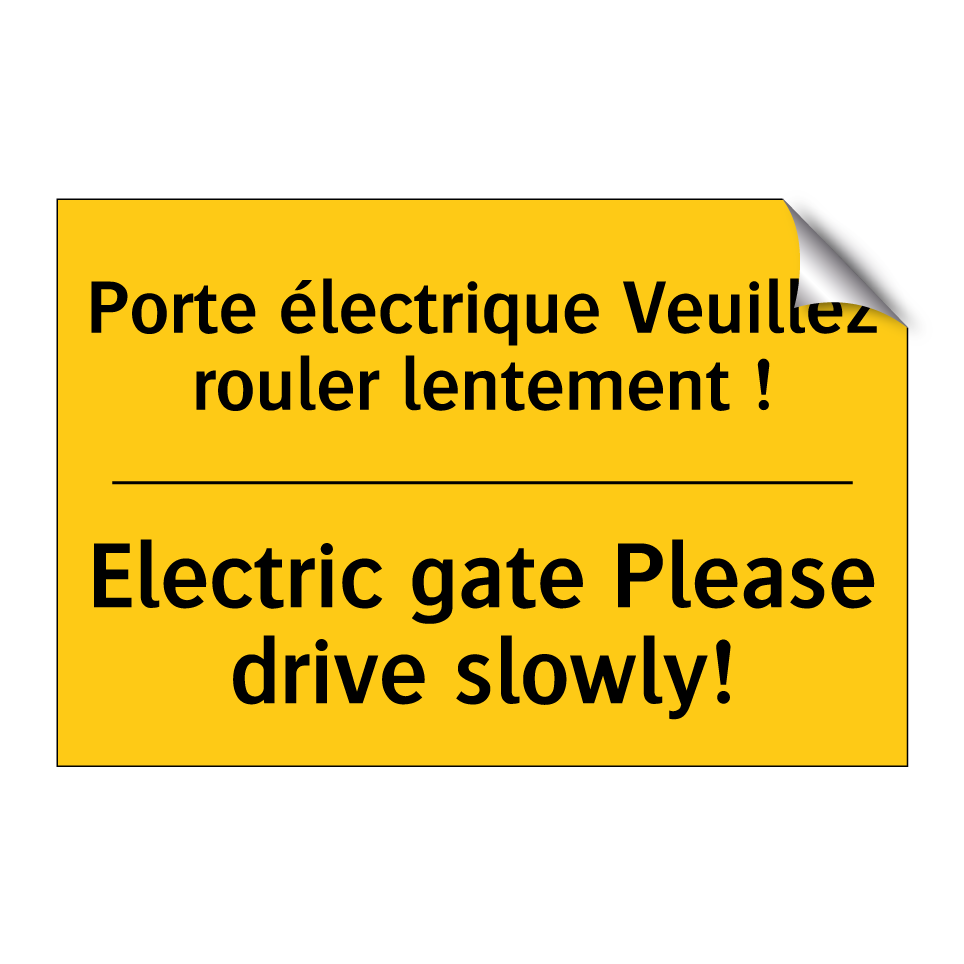 Porte électrique Veuillez rouler /.../ - Electric gate Please drive slowly! /.../