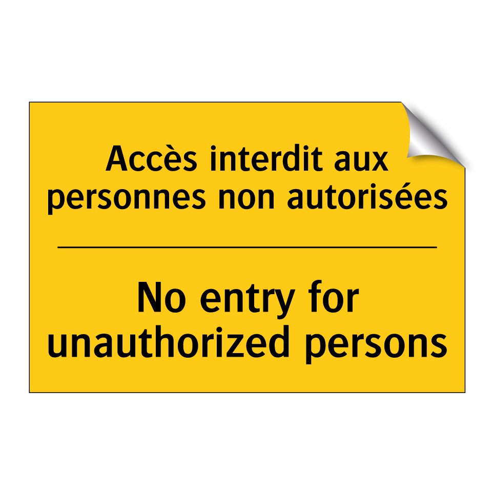Accès interdit aux personnes non /.../ - No entry for unauthorized persons /.../