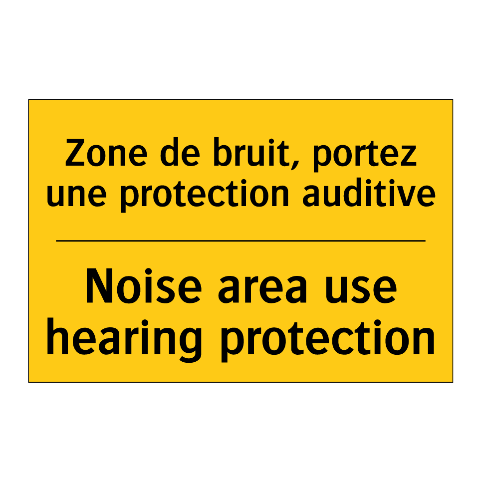 Zone de bruit, portez une protection /.../ - Noise area use hearing protection /.../