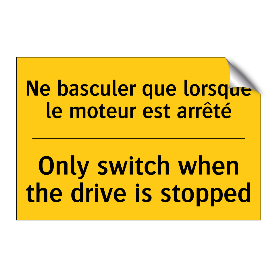 Ne basculer que lorsque le moteur /.../ - Only switch when the drive is /.../