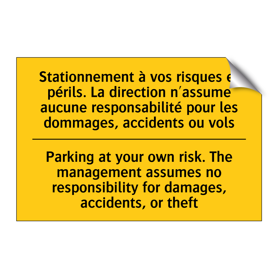 Stationnement à vos risques et /.../ - Parking at your own risk. The /.../