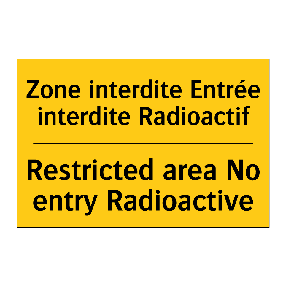 Zone interdite Entrée interdite /.../ - Restricted area No entry Radioactive /.../
