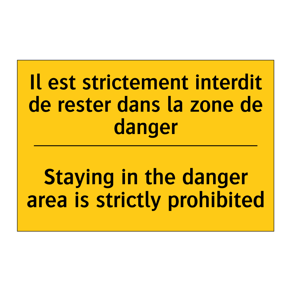 Il est strictement interdit de /.../ - Staying in the danger area is /.../