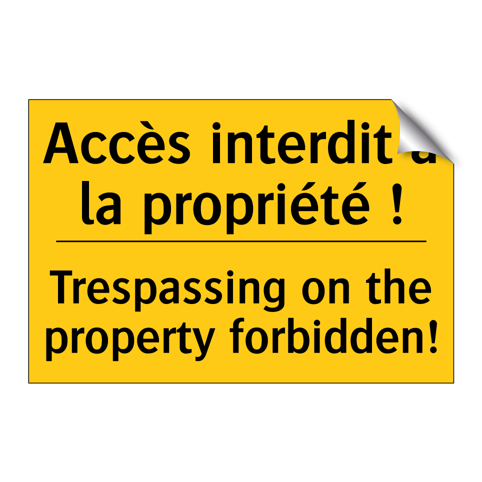 Accès interdit à la propriété /.../ - Trespassing on the property forbidden! /.../