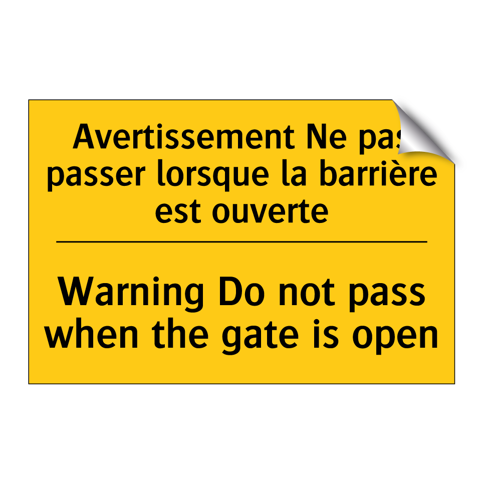 Avertissement Ne pas passer lorsque /.../ - Warning Do not pass when the gate /.../