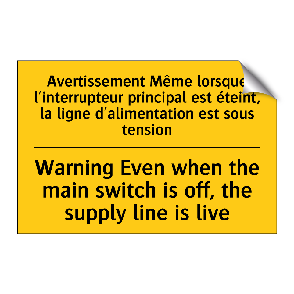 Avertissement Même lorsque l'interrupteur /.../ - Warning Even when the main switch /.../
