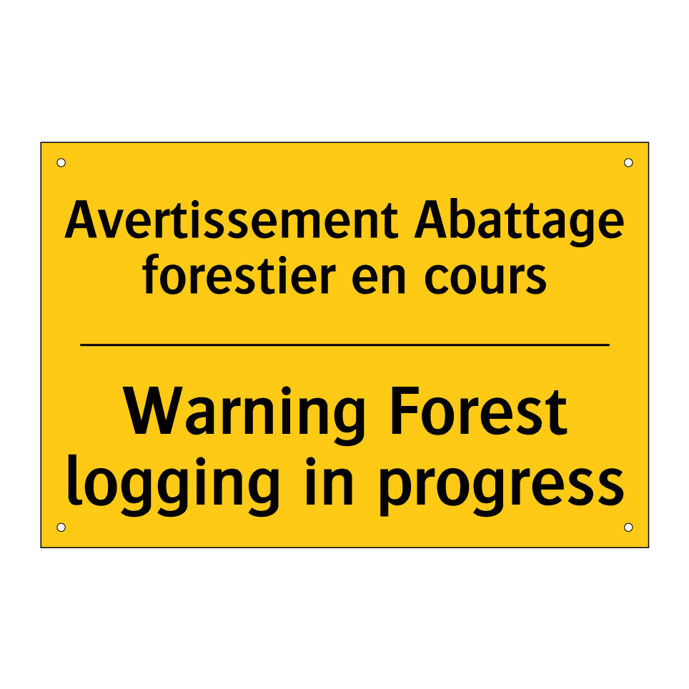 Avertissement Abattage forestier /.../ - Warning Forest logging in progress /.../