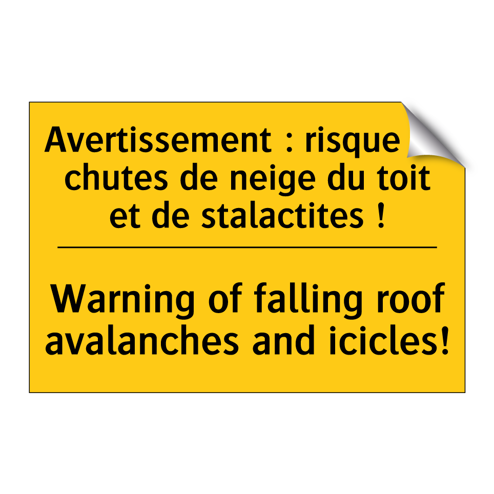 Avertissement : risque de chutes /.../ - Warning of falling roof avalanches /.../
