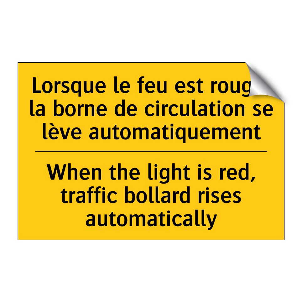 Lorsque le feu est rouge, la borne /.../ - When the light is red, traffic /.../
