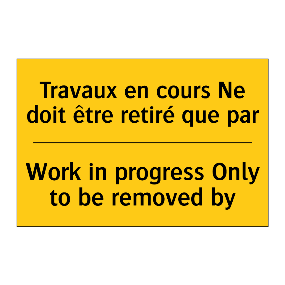 Travaux en cours Ne doit être /.../ - Work in progress Only to be removed /.../