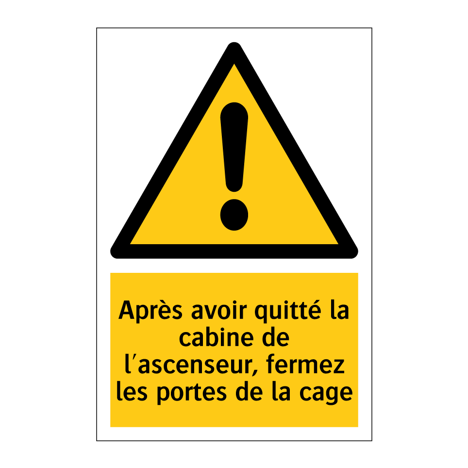 Après avoir quitté la cabine de l'ascenseur, fermez les portes de la cage