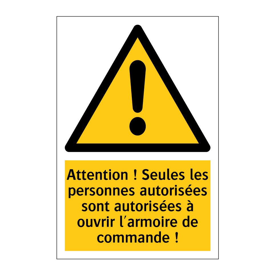 Attention ! Seules les personnes autorisées sont autorisées à ouvrir l'armoire de commande !