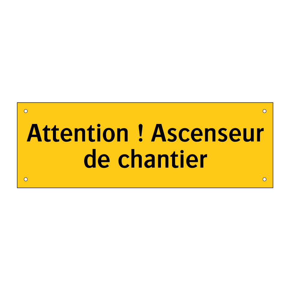 Attention ! Ascenseur de chantier