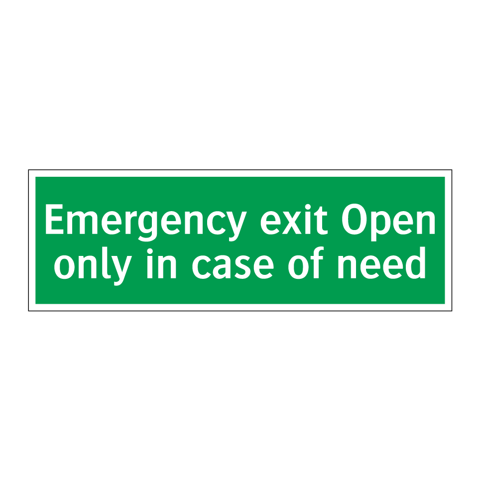Emergency exit Open only in case of need