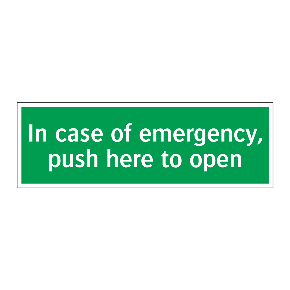 In case of emergency, push here to open