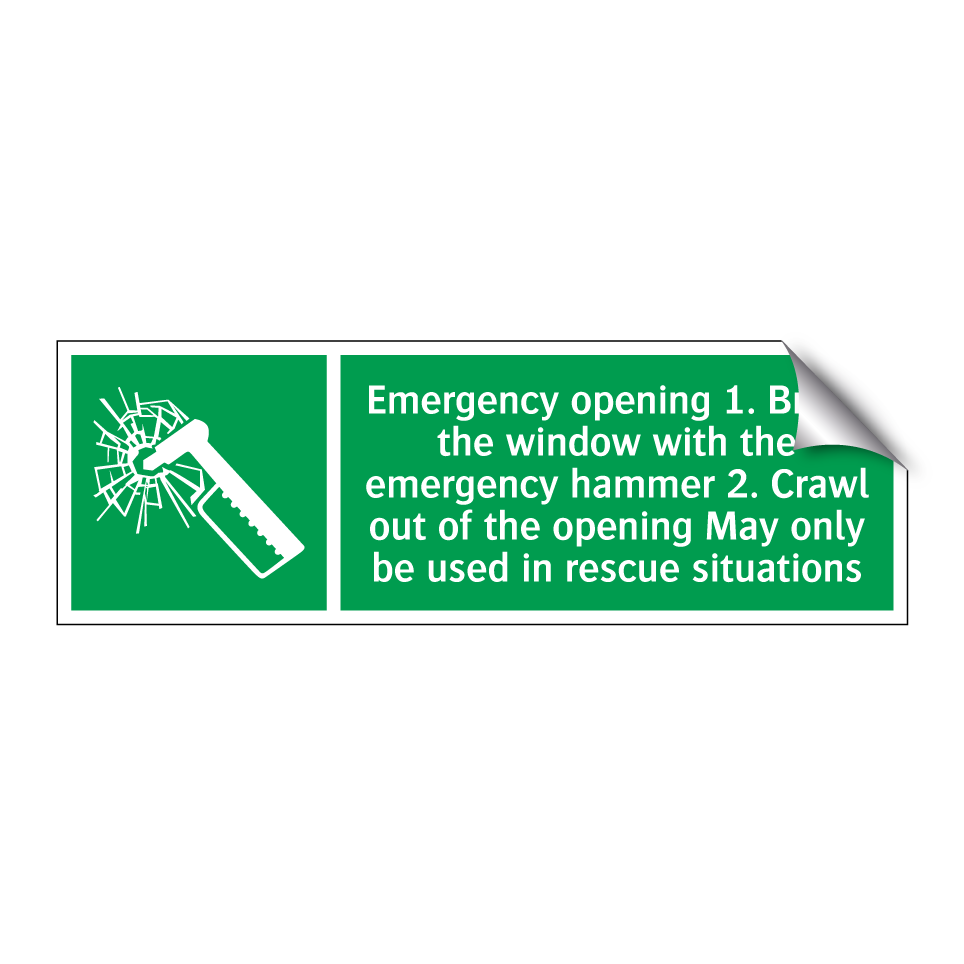 Emergency opening 1. Break the window with the emergency hammer 2. Crawl out of the opening May only be used in rescue situations