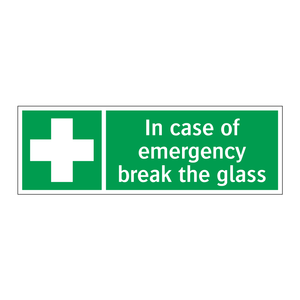 In case of emergency break the glass