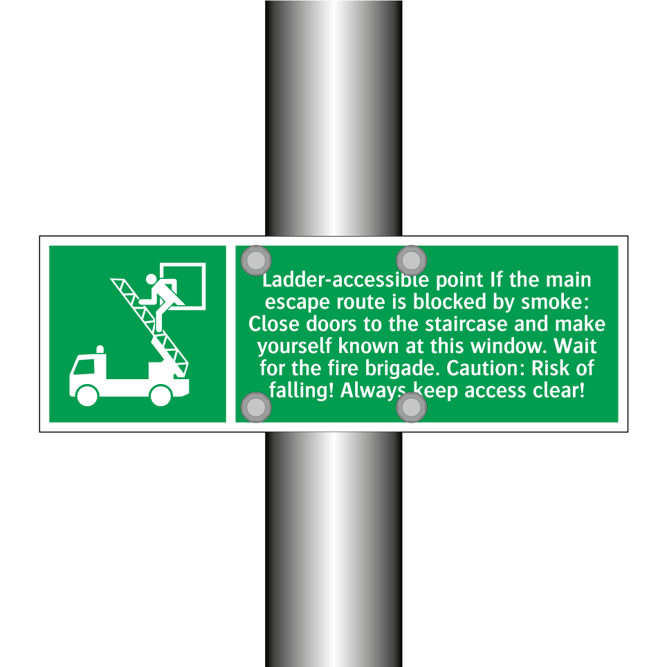 Ladder-accessible point If the main escape route is blocked by smoke: Close doors to the staircase and make yourself known at this window. Wait for the fire brigade. Caution: Risk of falling! Always keep access clear!