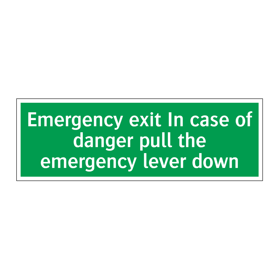 Emergency exit In case of danger pull the emergency lever down