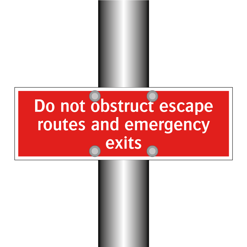 Do not obstruct escape routes and emergency exits