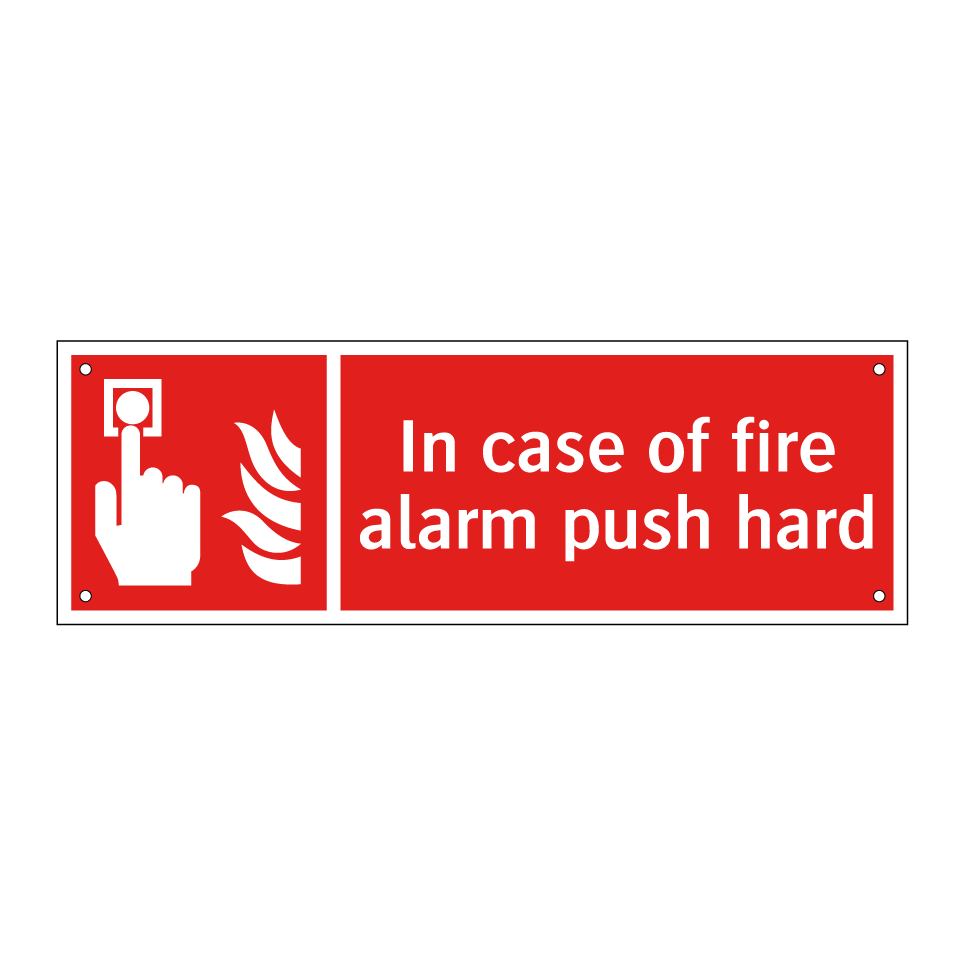 In case of fire alarm push hard