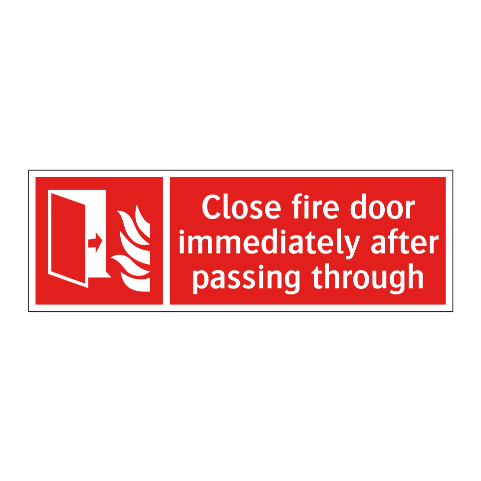 Close fire door immediately after passing through