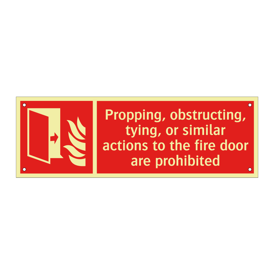 Propping, obstructing, tying, or similar actions to the fire door are prohibited