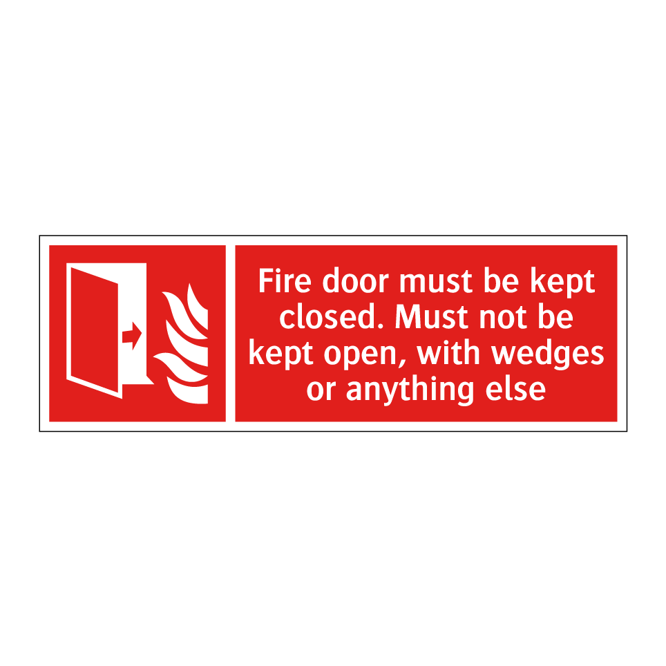 Fire door must be kept closed. Must not be kept open, with wedges or anything else