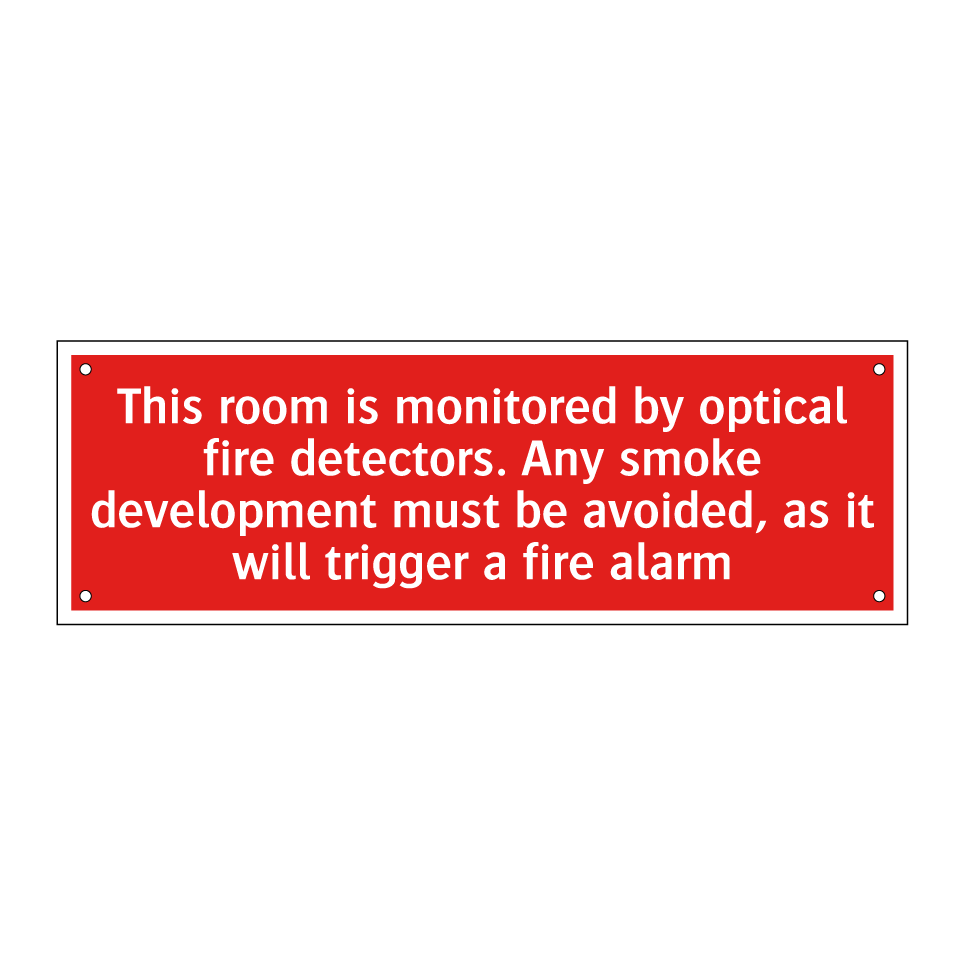 This room is monitored by optical fire detectors. Any smoke development must be avoided, as it will trigger a fire alarm