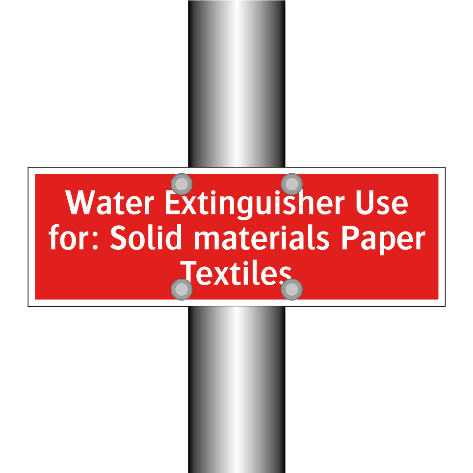 Water Extinguisher Use for: Solid materials Paper Textiles